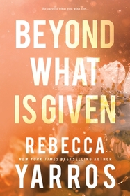 Beyond What is Given (Flight & Glory, Bk 3)