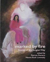 Marked By Fire: Stories of the Jungian Way