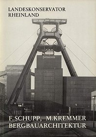 F. Schupp, M. Kremmer, Bergbauarchitektur, 1919-1974 (Arbeitsheft / Landeskonservator Rheinland) (German Edition)
