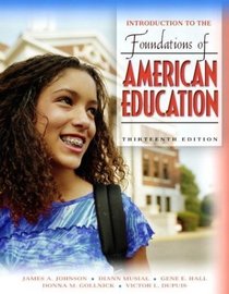 Introduction to the Foundations of American Education (13th Edition)