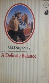 A Delicate Balance (Silhouette Romance, No 578)
