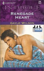 Renegade Heart (More Men of Mystery, Bk 2) (Men of Mystery, Bk 5) (Harlequin Intrigue, No 578)