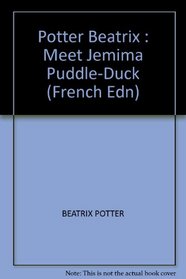 Potter Beatrix : Meet Jemima Puddle-Duck (French Edn)