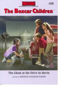 The Ghost At The Drive-In Movie (Boxcar Children, Bk 116)