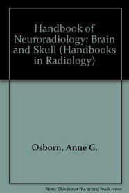 Handbook of Neuroradiology (Handbooks in Radiology Series)
