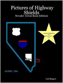 Pictures of Highway Shields: Nevada! (Great Basin Edition)