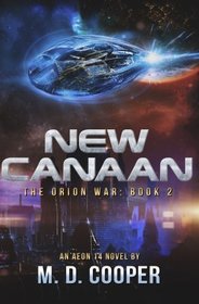 New Canaan: An Aeon 14 Novel (The Orion War) (Volume 2)