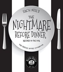 The Nightmare Before Dinner: Recipes to Die For: The Beetle House Cookbook