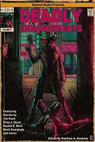 Deadly Enhancements (A Bayonet Books Anthology)