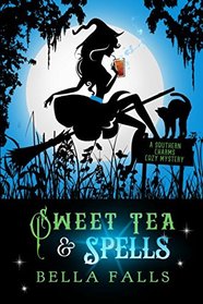 Sweet Tea & Spells (A Southern Charms Cozy Mystery)