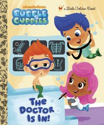 The Doctor is In (Bubble Guppies) (Little Golden Book)