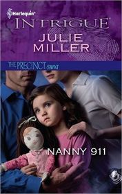 Nanny 911 (Precinct: SWAT, Bk 4) (Harlequin Intrigue, No 1321)