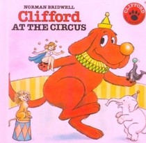 Clifford at the Circus (Clifford, the Big Red Dog)