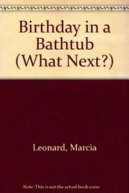 Birthday in a Bathtub (What Next?)