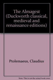 The Almagest (Duckworth classical, medieval, and renaissance editions)