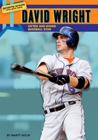 David Wright: Gifted and Giving Baseball Star (Sports Stars Who Give Back)