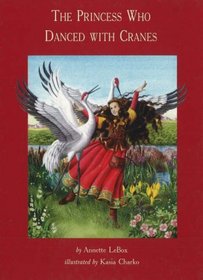 The Princess Who Danced With Cranes