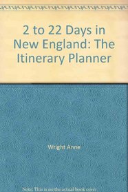 2 to 22 Days in New England: The Itinerary Planner