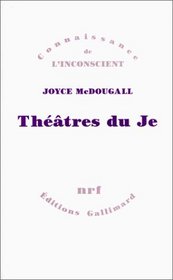 Theatres du Je (Collection Connaissance de l'inconscient) (French Edition)