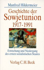 Geschichte der Sowjetunion 1917 - 1991. Entstehung und Niedergang des ersten sozialistischen Staates.
