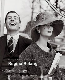 Regina Relang: The Elegant World Of Regina Relang