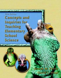 Concepts and Inquiries for Teaching Elementary School Science (5th Edition)