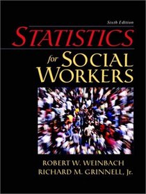 Statistics for Social Workers, Sixth Edition