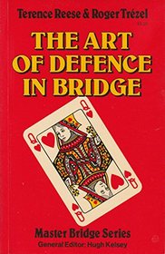 The Art of Defence in Bridge (Master Bridge Series)