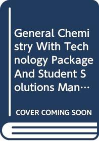 General Chemistry With Technology Package And Student Solutions Manual, Seventhedition