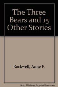 The Three Bears and 15 Other Stories