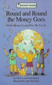 Round and Round the Money Goes: What Money Is and How We Use It (Discovery Readers)