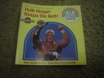 Hulk Hogan Keeps the Belt