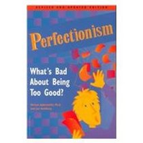 Perfectionism: What's Bad About Being Too Good