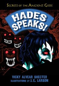 Hades Speaks!: A Guide to the Underworld by the Greek God of the Dead (Secrets of the Ancient Gods)