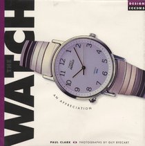 The Watch: An Appreciation (Design Icons)