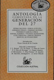 Antologia comentada de la Generacion del 27: Pedro Salinas ... [et al.] ; introduccion Victor Garcia de la Concha ; seleccion y comentarios J.L. Bernal ... [et al.] (Poesia) (Poesia)