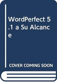 WordPerfect 5.1 a Su Alcance (Spanish Edition)