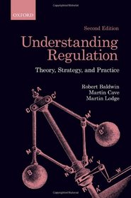 Understanding Regulation: Theory, Strategy, and Practice