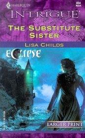 The Substitute Sister (Eclipse) (Harlequin Intrigue, No 834) (Larger Print)