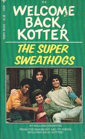 The Super Sweathogs (Welcome Back Kotter, Bk 3)