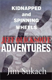 Jeff Quicksolve Adventures: Kidnapped and Spinning Wheels