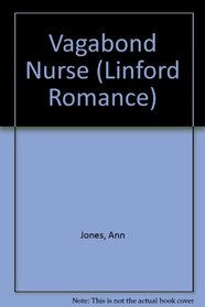 Vagabond Nurse (Linford Romance Library)