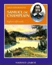 Samuel De Champlain: Explorer of Canada (Great Explorations)