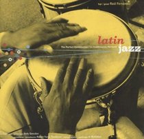 Latin Jazz: The Perfect Combination = LA Combinacion Perfecta (Text)
