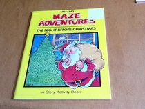 The Night Before Christmas: A Story-Activity Book (Amazing Maze Adventures)