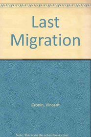 The last migration / Vincent Cronin