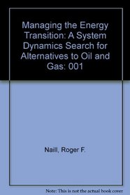 Managing the Energy Transition: A System Dynamics Search for Alternatives to Oil and Gas