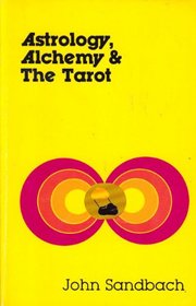 Astrology Alchemy and the Tarot