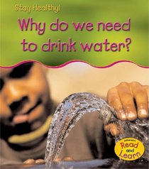 Why Do We Need to Drink Water? (Heinemann Read and Learn)
