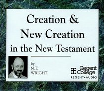 Creation & New Creation in the New Testament